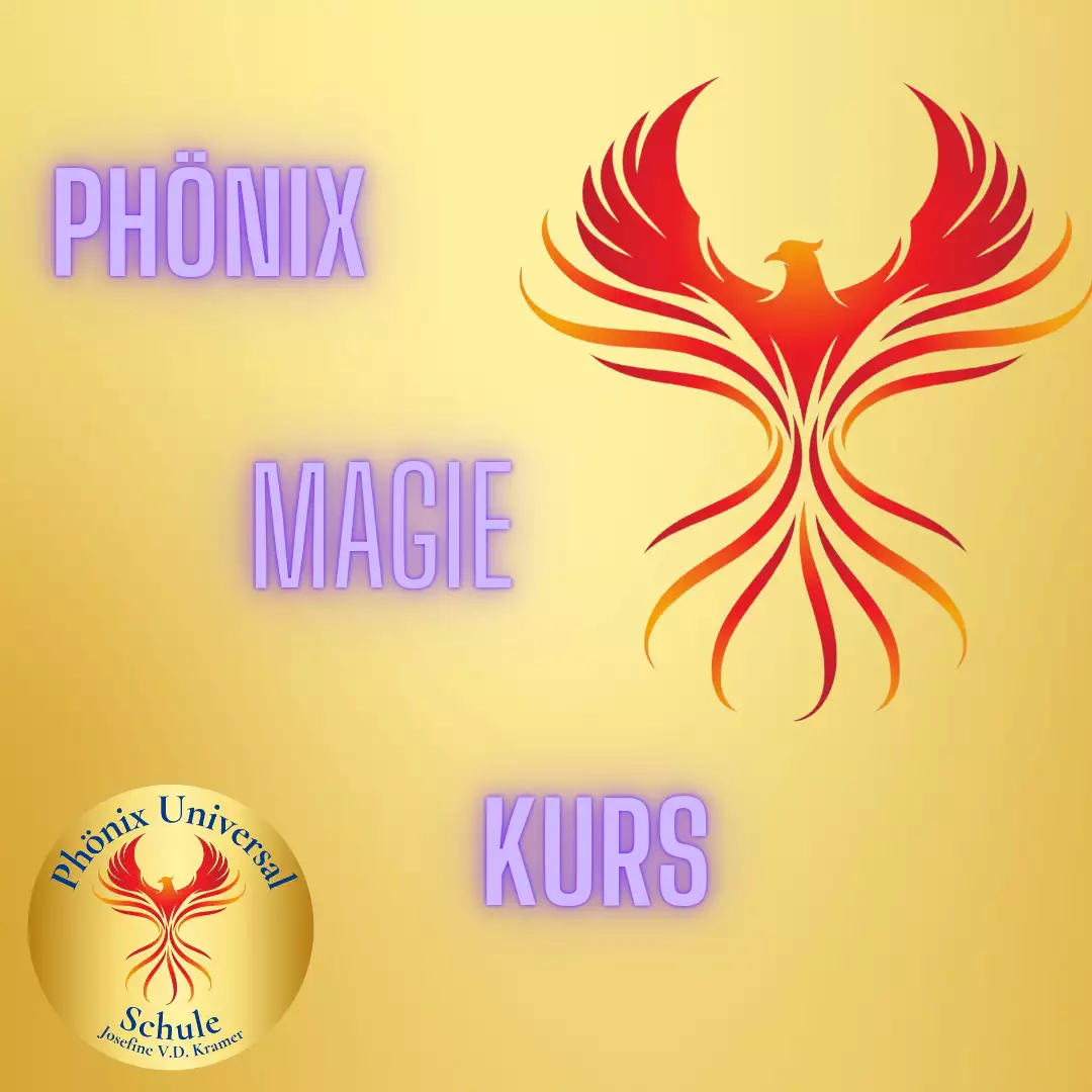 Phönix-Magie-Kurs der Phönix Universal Schule Phönix-Magie-Kurs der Phönix Universal Schule