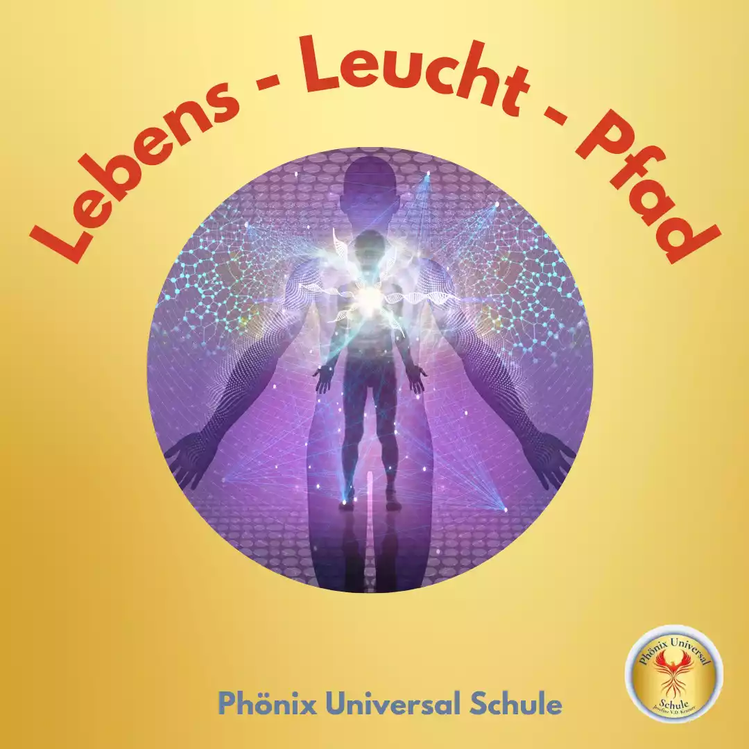 Lebens-Leucht-Pfad der Phönix Universal Schule Lebens-Leucht-Pfad der Phönix Universal Schule