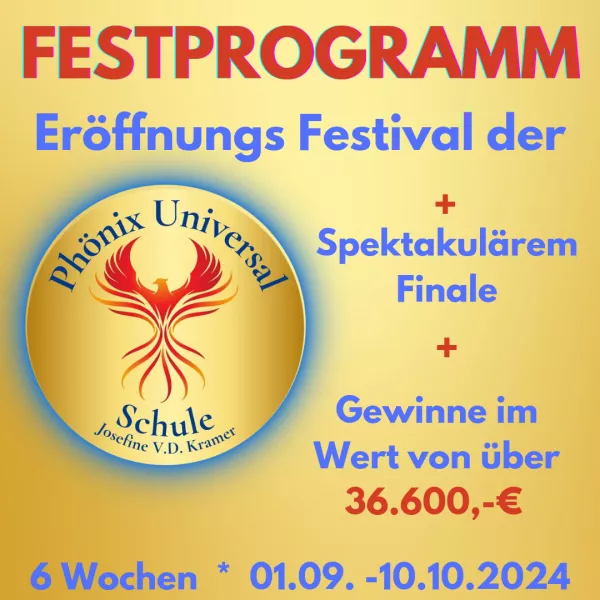 Das Festprogramm der Phönix Universal Schule Das Festprogramm der Phönix Universal Schule